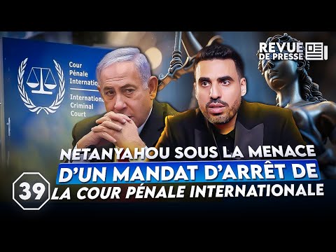 Netanyahou sous la menace d’un mandat d’arrêt de la Cour Pénale Internationale #Octogone39