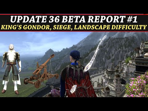 LOTRO: U36 Beta Report #1 | King's Gondor Landscape, Landscape Difficulty, PvMP Siege & More