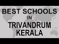 Best Schools In Trivandrum Kerala CBSE Govt Private International