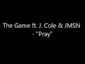 The Game - "Pray" ft. J. Cole & JMSN (Lyrics On Screen)