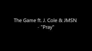 The Game - "Pray" ft. J. Cole &amp; JMSN (Lyrics On Screen)
