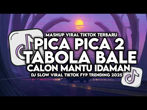 DJ PICA PICA 2 X TABOLA BALE X CALON MANTU IDAMAN SLOW VIRAL TIKTOK FULL SONG MAMAN FVNDY 2025