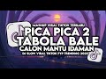 DJ PICA PICA 2 X TABOLA BALE X CALON MANTU IDAMAN SLOW VIRAL TIKTOK FULL SONG MAMAN FVNDY 2025