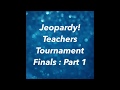2020 Jeopardy Teachers Tournament Finals Part 1