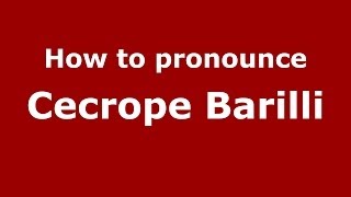 How to pronounce Cecrope Barilli