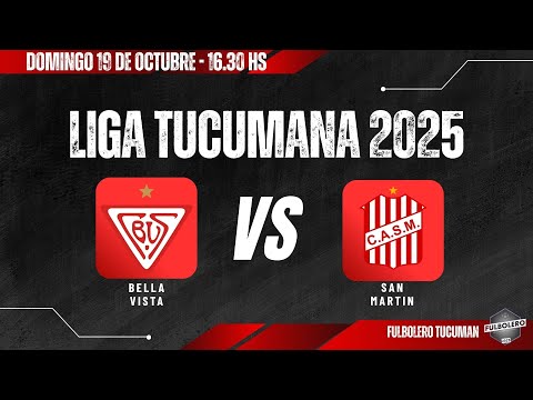 LIGA TUCUMANA 2025: BELLA VISTA VS SAN MARTIN