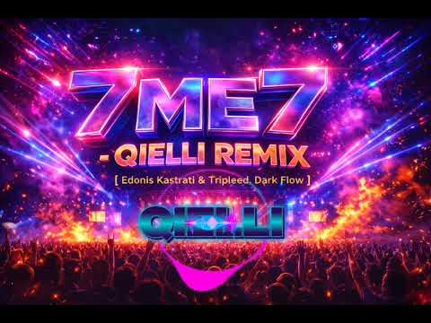 7me7 - Qielli Remix [ Edonis Kastrati & Tripleed, Dark Flow ]
