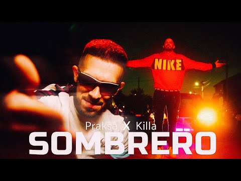 PRAKSA X KILLA - SOMBRERO (OFFICIAL VIDEO)