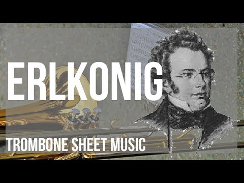 Trombone Sheet Music: How to play Erlkonig by Franz Schubert