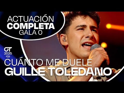 “CUÁNTO ME DUELE” - GUILLE TOLEDANO | GALA 0 | #OT2025