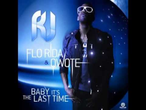 RJ feat Flo Rida  Qwote   Baby Its The Last Time