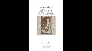 ALLE SOGLIE DELLA PROFEZIA di Pierfranco Bruni (recensione di Stefania Romito)