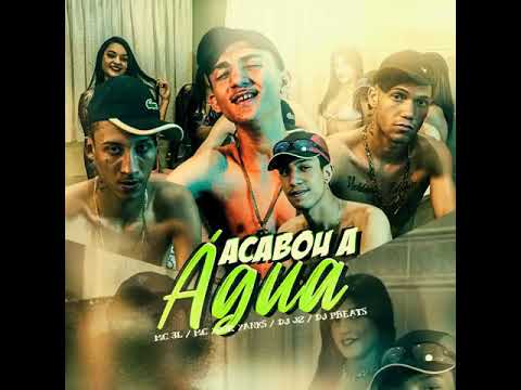 MC 3L, MC Ygor yanks, DJ J2, DJ Pbeats - Acabou a Água