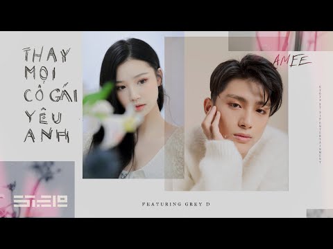 AMEE x GREY D - thay mọi cô gái yêu anh | duet challenge