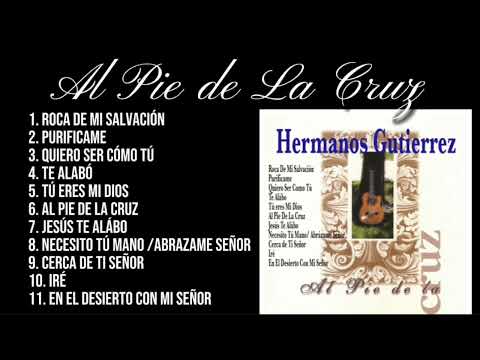 Al Pie De La Cruz ( Full Album ) Gutierrez Brothers #hermanosgutierrez #jesus #alabanzas