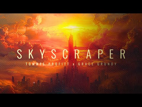 Skyscraper - Tommee Profitt