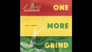 B. Mitch - One More Grind Feat Bossofkings prod by Gennessee