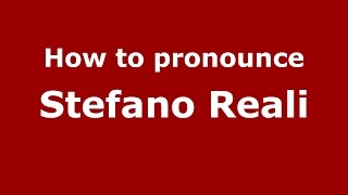 How to pronounce Stefano Reali