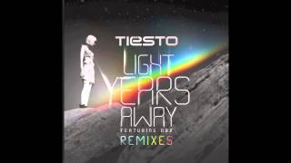 Tiesto ft DBX &#39;Light Years Away&#39; Unclubbed Classic remix