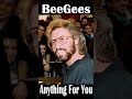 Bee Gees “Anything For You” 1993