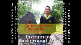 Jincheng Zhang - Outbreak Don&#39;t Know If You Miss Me (Official Instrumental Background Music)
