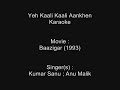 Yeh Kaali Kaali Aankhen - Karaoke - Baazigar (1993 ...