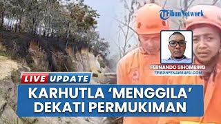 Karhutla Menggila di Kampar Riau, Api Meluas dan Mendekat ke Pemukiman Warga Bikin Khawatir