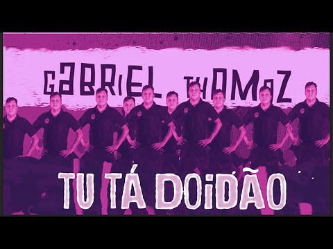 GABRIEL THOMAZ - Tu Tá Doidão