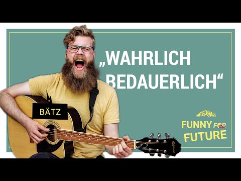 Funny for Future - Bätz - Wahrlich bedauerlich
