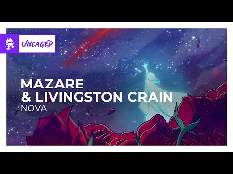 Mazare & Livingston Crain - Nova [Monstercat Release]