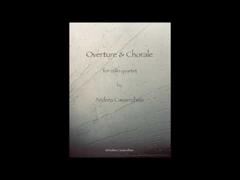 Overture & Chorale (2020) for cello quartet (or string quartet) by Andrea Casarrubios