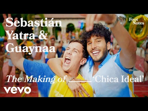 Sebastián Yatra, Guaynaa - The Making of 'Chica Ideal' | Vevo Footnotes