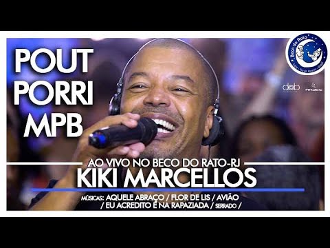 Kiki Marcellos - Pout Porri MPB (Ao vivo no Beco do Rato)