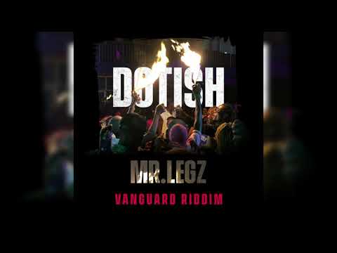 Mr Legz - Dotish (Vanguard Riddim) | 2022 Soca