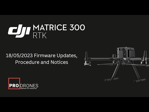 DJI M300+RC Plus Updates, Procedure and Notice. Update: 18/05/2023