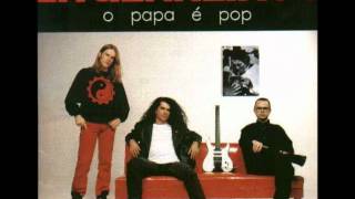 7 - O Papa é Pop - Engenheiros do Hawaii