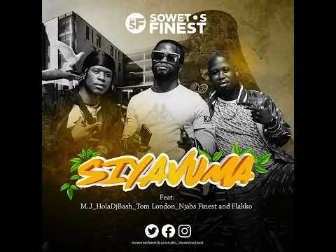 Soweto's finest feat M.J, HOLADJBASH, Tom London, Njabz finest and Flakko - Siyavuma