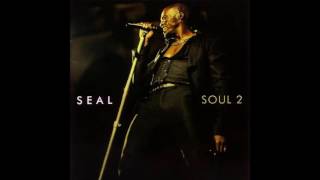 I&#39;ll Be Around ♫ Seal