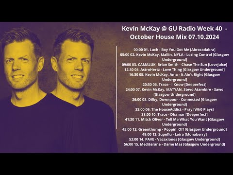 Kevin McKay @ GU Radio Week 40  - October House Mix 07.10.2024 with tracklist