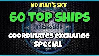 No man's sky 60 top ships, coordinates exchange special