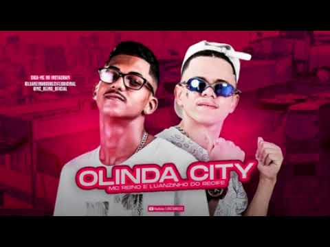 MC REINO,LUANZINHO DO RECIFE- OLINDA CITY