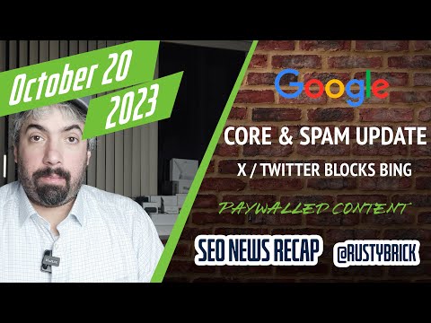 Search News Buzz Video Recap: Google Heated Core Update Done, Spam Update Done, Twitter/X Blocks Bing, Paywalled Content, SEO, PPC, Ads & Local Search