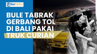 Bule di Bali Bawa Kabur Truk, Ugal-ugalan Bak Film Action Tabrak Palang Tol & Nyaris Dikeroyok Massa