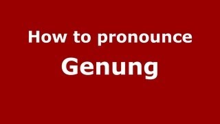 How to pronounce Genung