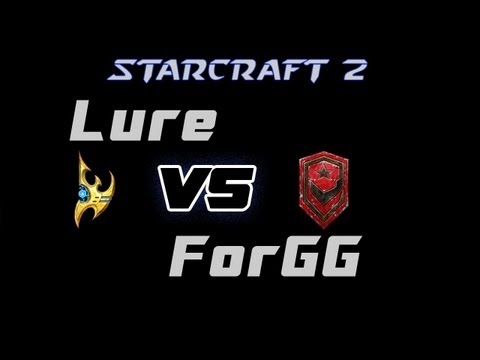 ForGG vs Lure TvP - StarCraft 2 - Heart of the Swarm