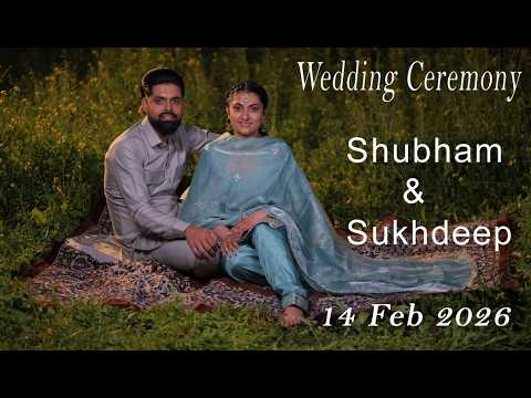 Live : Wedding Ceremony || Shubham Weds Sukhdeep || 14 Feb 2026