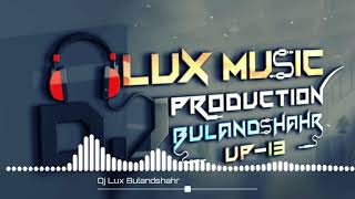 Download lagu Tu Dharti Pe Chahe Jahan Bhi Rahegi Dj Lux bulandshahr Dj Zeeshan Bsr Edm King Dj Tanwar Production  mp3