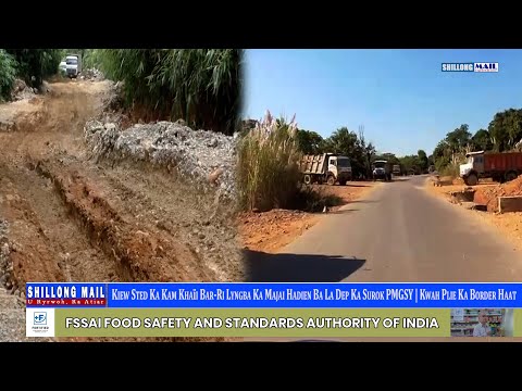 Kiew Sted Ka Kam Khaïi Bar-Ri Lyngba Ka Majai Hadien Ba Dep Ka Surok PMGSY | Kwah Plie Border Haat