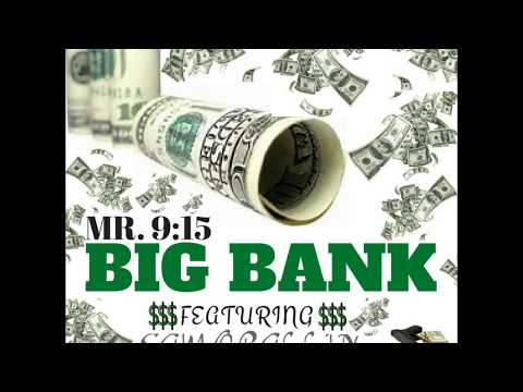 MR. 9:15 - BIG BANK featuring SAMO BALLIN(OFFICIAL AUDIO)