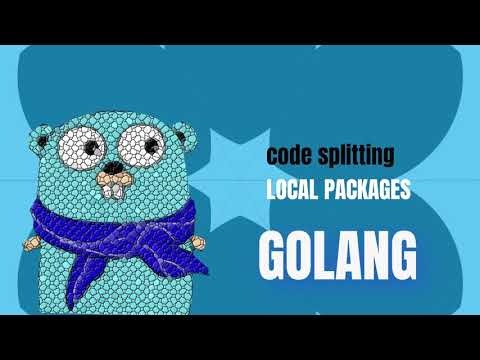 golang code splitting / local packages